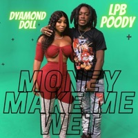 Money Make Me Wet (feat. LPB Poody) - Single - Dyamond Doll