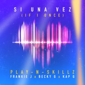 Si Una Vez (If I Once) [Spanglish Version] [feat. Frankie J, Becky G & Kap G] artwork