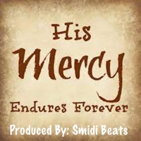 His Mercy Endures Forever - Single - Smidi Beats