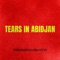 Tears in Abidjan artwork