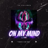 On My Mind - Single