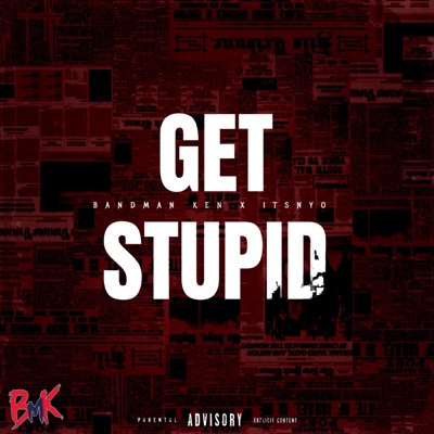 GET STUPID (feat. ItsNyo) - Single