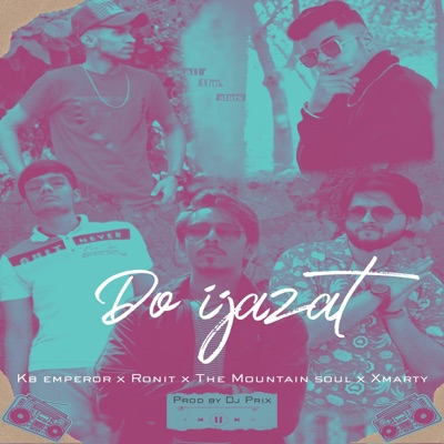Do Ijazat (feat. KB emperor, The mountain soul, Xmarty & Dj Prix) - Single