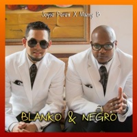BLANKO & NEGRO (feat. Manny-B) - JOYSE PEREZ
