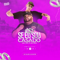 Se Eu Sou Casado Meu Piru É Solteiro - Single - Dj Deivão & mc kalzin