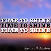 Time To Shine - Single - Dylan Baksalara