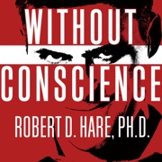 audiobook Without Conscience : The Disturbing World of the Psychopaths Among Us - Robert D. Hare PhD