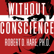 audiobook Without Conscience : The Disturbing World of the Psychopaths Among Us