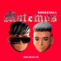 Matemos (feat. King Leasaa) - Single - Brayan Vr