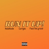 Run It Up (feat. Curtybo & PacoTheLyricist) - Single - NolaNicole