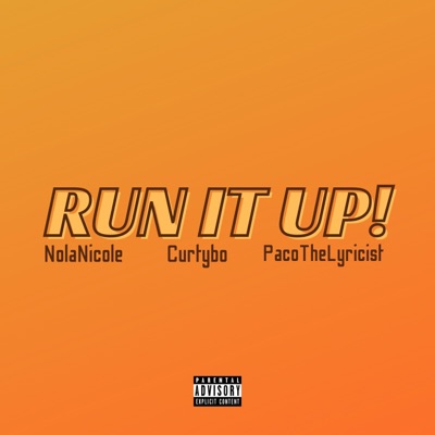 Run It Up (feat. Curtybo & PacoTheLyricist) - Single