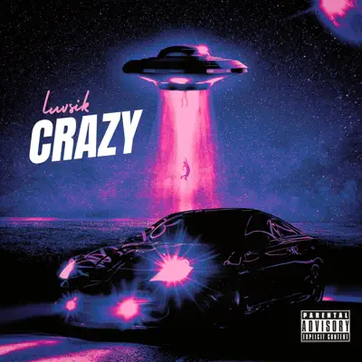 Posłuchaj utworu Crazy - Single wykonywanego przez LUVSIK.