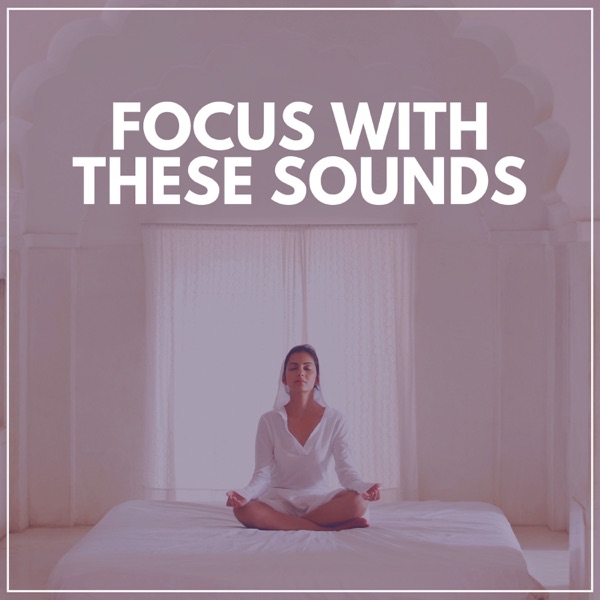 Focus with These Sounds