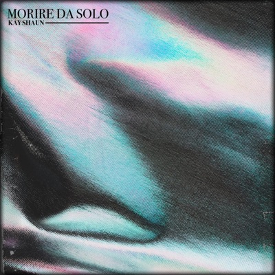 Morire Da Solo - Single