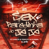 Sax Paradinha Do Jé Jé (feat. Mc DK Original) - Single - DJ JEFÃO, MC pekena da zo & Rick Mandelão