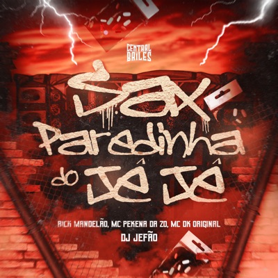 Sax Paradinha Do Jé Jé (feat. Mc DK Original) - Single