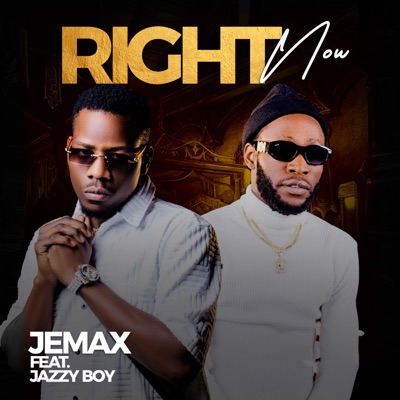 Song - Right Now (feat. Jazzy Boy) - Jemax