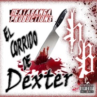 El Corrido De Dexter (feat. King James, Mag .44 & Kase Uno) - Single - HeataBanga Productions