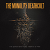 The Demon Who Makes Trophies of Men - The Monolith Deathcult