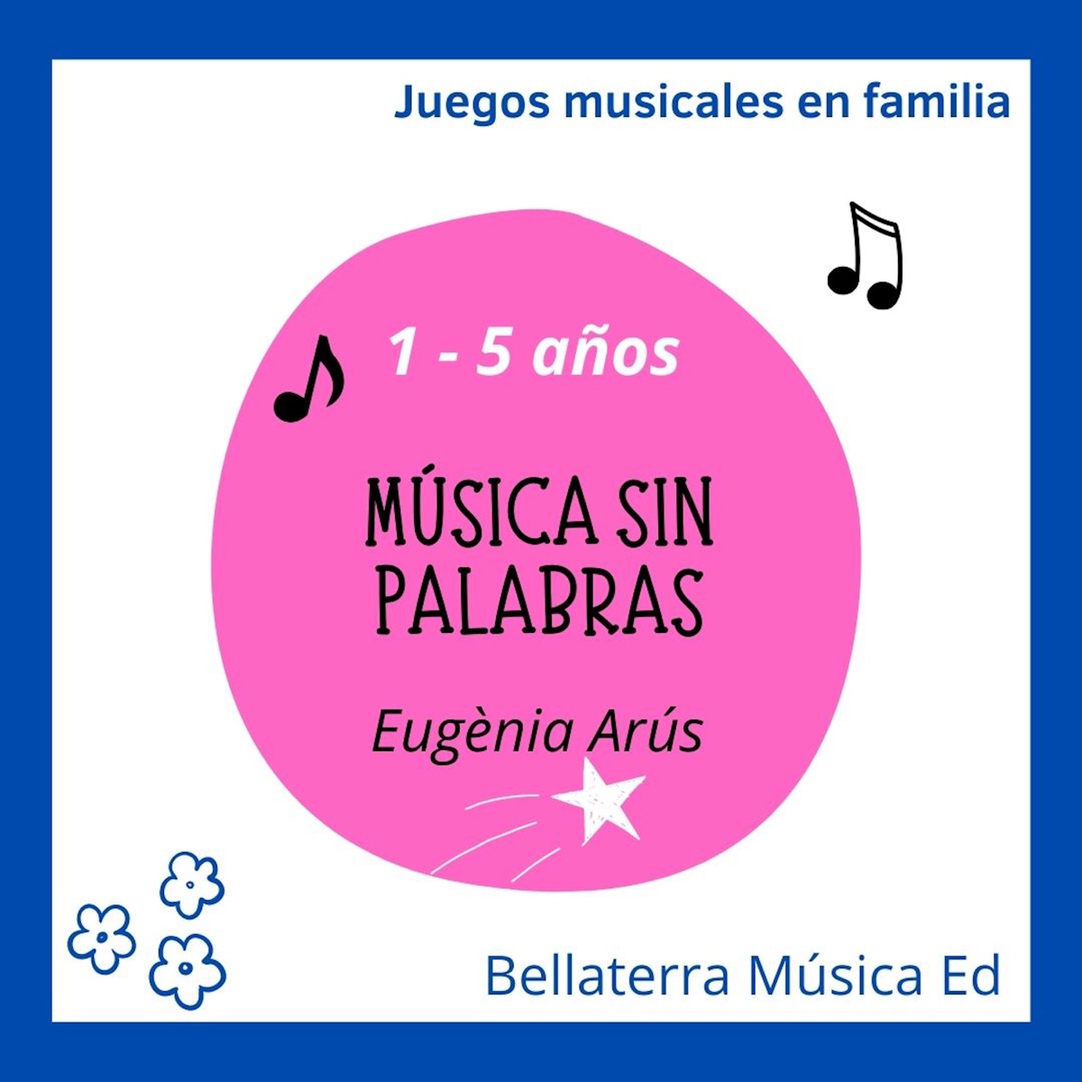Música Sin Palabras (Juegos Musicales en Familia) – álbum de Bellaterra  Música Ed & Eugènia Arús – Apple Music