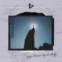 Gentle Soul - Yoga Music by Lullify & Yoga Music