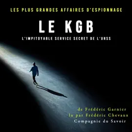 Le KGB l'impitoyable service secret de l'URSS