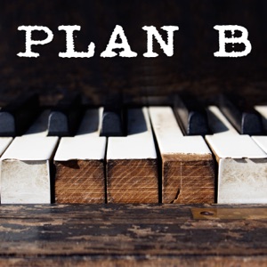 Plan B (Piano Version)