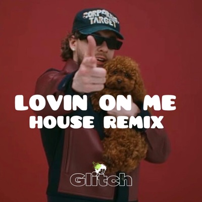 Lovin On Me (House Remix) - Single