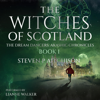 The Witches of Scotland: The Dream Dancers: Akashic Chronicles, Book 1 (Unabridged) - Steven P. Aitchison