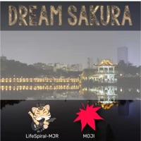Dream Sakura (feat. MOJI) - Single - LifeSpiral-MJR
