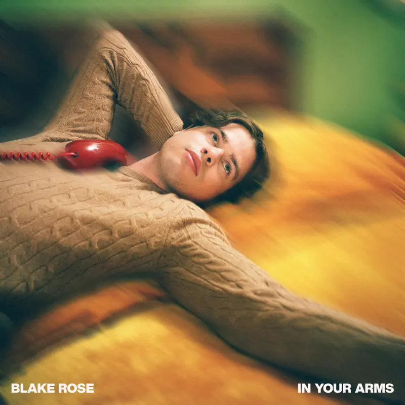 Blake Rose - In Your Arms - Single (2022) [iTunes Plus AAC M4A]-新房子