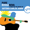 Pure Bossa Nova - Antônio Carlos Jobim