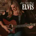 LET'S TALK ABOUT ELVIS