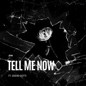 Tell Me Now (feat. Deeno Gotti)