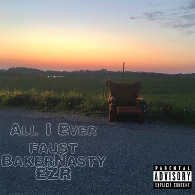 All I Ever (feat. BakerNasty & EZR) - Single