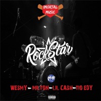 Rock Star (feat. Wesmy, Milton, Lil Cash & Tio Edy) - Single - Imortal Music