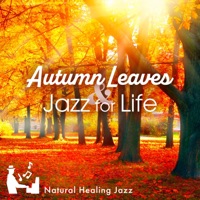 Autumn Leaves & Jazz for Life -Natural Healing Jazz- - Relaxing BGM Project & Cafe lounge resort