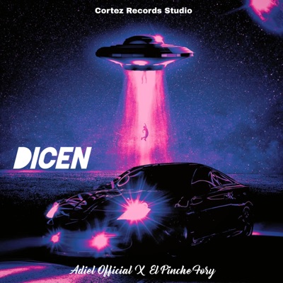 Dicen (feat. ElPinche FoRy) - Single