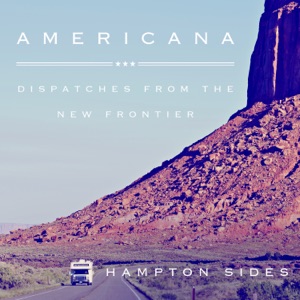 Americana : Dispatches from the New Frontier