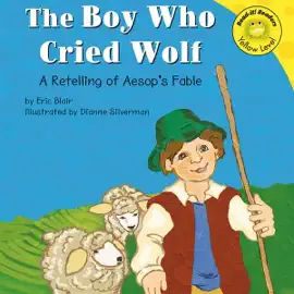 The Boy Who Cried Wolf: A Retelling of Aesop's Fable (Unabridged)