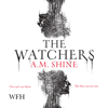 The Watchers - A.M. Shine