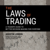 The Laws of Trading : A Trader's Guide to Better Decision-Making for Everyone - Agustin Lebron