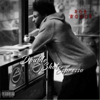 Double Shot Espresso - Rob Woods