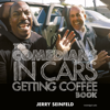 Comedians in Cars Getting Coffee (Unabridged) - Jerry Seinfeld & Full Cast