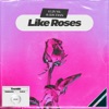 Like Roses - Single