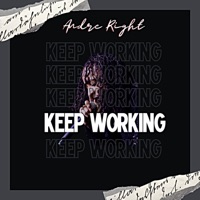 Keep Working - Single - Andre Right