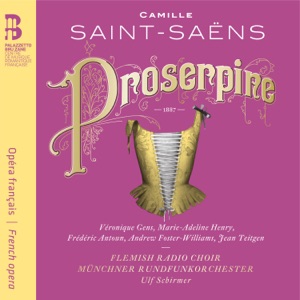 Saint-Saëns: Proserpine, R. 292