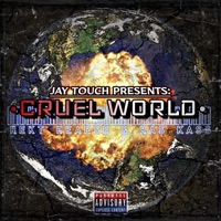 CRUEL WORLD (feat. REKT HEARSE & RAS KASS) - Single - Jay Touch