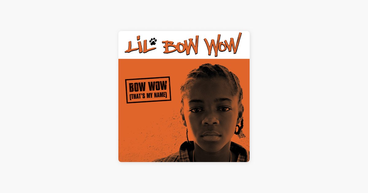 Bow Wow (That's My Name) - Album by Bow Wow - Apple Music
