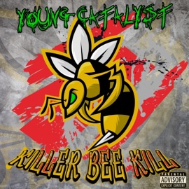 Killer Bee Kill Young Catalyst